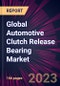 Global Automotive Clutch Release Bearing Market 2024-2028 - Product Image