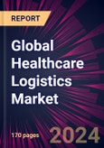Global Healthcare Logistics Market 2023-2027- Product Image