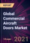 Global Commercial Aircraft Doors Market 2021-2025 - Product Thumbnail Image