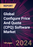 Global Configure Price And Quote (CPQ) Software Market 2024-2028- Product Image