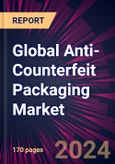 Global Anti-Counterfeit Packaging Market 2023-2027- Product Image