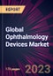 Global Ophthalmology Devices Market 2023-2027 - Product Image