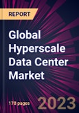 Global Hyperscale Data Center Market 2023-2027- Product Image