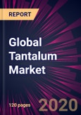 Global Tantalum Market 2020-2024- Product Image