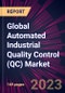 Global Automated Industrial Quality Control (QC) Market 2023-2027 - Product Thumbnail Image