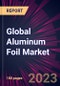 Global Aluminum Foil Market 2024-2028 - Product Thumbnail Image
