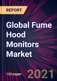 Global Fume Hood Monitors Market 2021-2025- Product Image