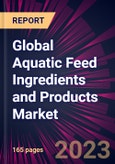 Global Aquatic Feed Ingredients and Products Market 2023-2027- Product Image