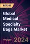 Global Medical Specialty Bags Market 2024-2028 - Product Thumbnail Image