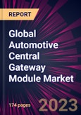 Global Automotive Central Gateway Module Market 2023-2027- Product Image