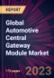 Global Automotive Central Gateway Module Market 2023-2027 - Product Thumbnail Image
