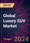 Global Luxury SUV Market 2024-2028 - Product Image