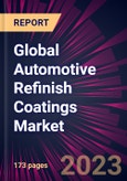 Global Automotive Refinish Coatings Market 2023-2027- Product Image
