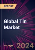 Global Tin Market 2024-2028- Product Image