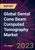 Global Dental Cone Beam Computed Tomography Market 2023-2027- Product Image
