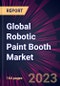 Global Robotic Paint Booth Market 2023-2027 - Product Thumbnail Image