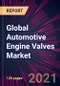 Global Automotive Engine Valves Market 2021-2025 - Product Thumbnail Image