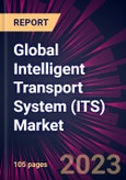 Global Intelligent Transport System (ITS) Market 2024-2028- Product Image