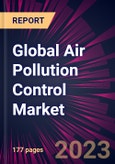 Global Air Pollution Control Market 2024-2028- Product Image