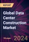 Global Data Center Construction Market 2024-2028 - Product Thumbnail Image