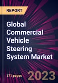Global Commercial Vehicle Steering System Market 2023-2027- Product Image