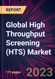 Global High Throughput Screening (HTS) Market 2024-2028- Product Image