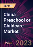 China Preschool or Childcare Market 2023-2027- Product Image