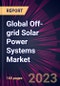 Global Off-grid Solar Power Systems Market 2023-2027 - Product Thumbnail Image