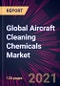 Global Aircraft Cleaning Chemicals Market 2021-2025 - Product Thumbnail Image