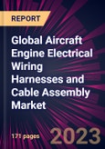 Global Aircraft Engine Electrical Wiring Harnesses and Cable Assembly Market 2024-2028- Product Image