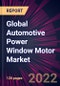 Global Automotive Power Window Motor Market 2022-2026 - Product Thumbnail Image