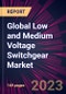 Global Low and Medium Voltage Switchgear Market 2023-2027 - Product Image