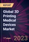 Global 3D Printing Medical Devices Market 2023-2027 - Product Image