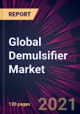 Global Demulsifier Market 2021-2025- Product Image