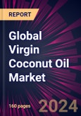 Global Virgin Coconut Oil Market 2024-2028- Product Image