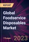 Global Foodservice Disposables Market 2023-2027 - Product Image