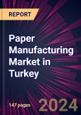 Paper Manufacturing Market in Turkey 2024-2028- Product Image