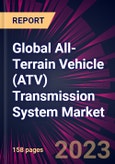 Global All-Terrain Vehicle (ATV) Transmission System Market 2024-2028- Product Image