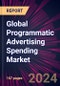 Global Programmatic Advertising Spending Market 2024-2028 - Product Image