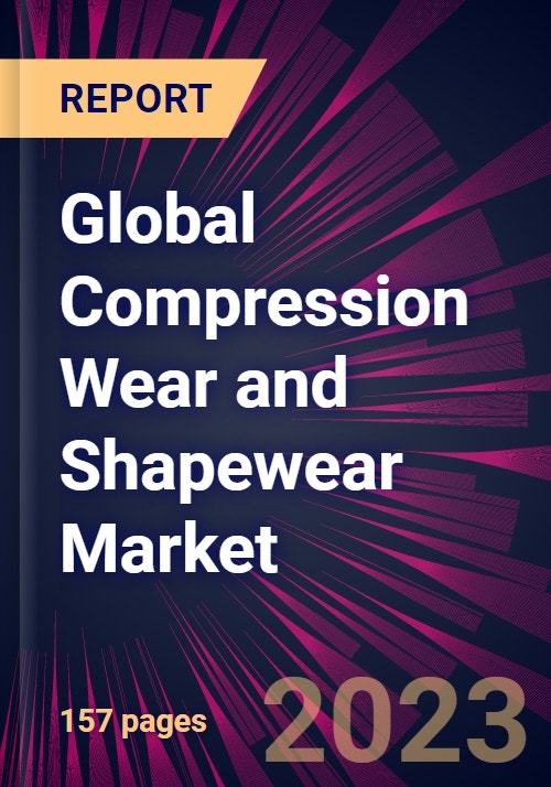 Global Compression Wear and Shapewear Market 2023-2027