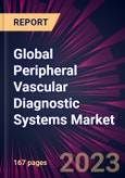 Global Peripheral Vascular Diagnostic Systems Market 2024-2028- Product Image