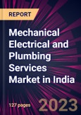 Mechanical Electrical and Plumbing Services Market in India 2023-2027- Product Image