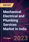 Mechanical Electrical and Plumbing Services Market in India 2023-2027 - Product Image