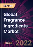 Global Fragrance Ingredients Market 2023-2027- Product Image