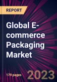 Global E-commerce Packaging Market 2023-2027- Product Image