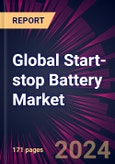Global Start-stop Battery Market 2024-2028- Product Image