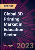 Global 3D Printing Market in Education Sector 2023-2027- Product Image
