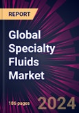 Global Specialty Fluids Market 2024-2028- Product Image