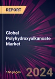 Global Polyhydroxyalkanoate Market 2024-2028- Product Image
