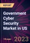 Government Cyber Security Market in US 2023-2027 - Product Image